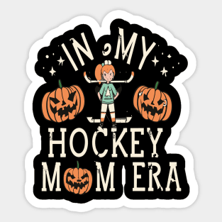 In My HOCKEY Mom Era Women Mama Sport Player Sticker